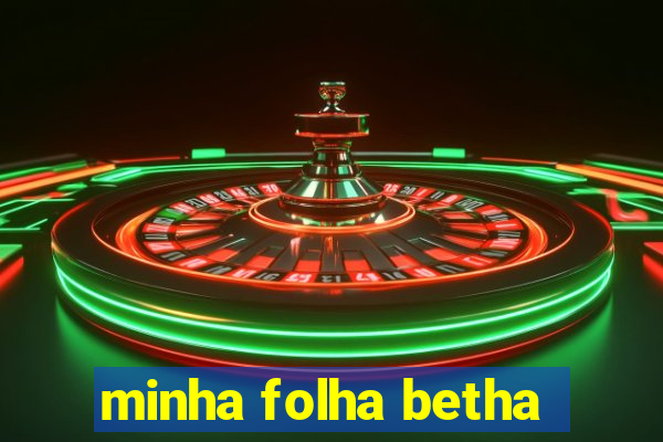 minha folha betha